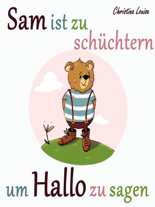 Title details for Sam ist zu schüchtern um Hallo zu sagen by Christina Louise - Available